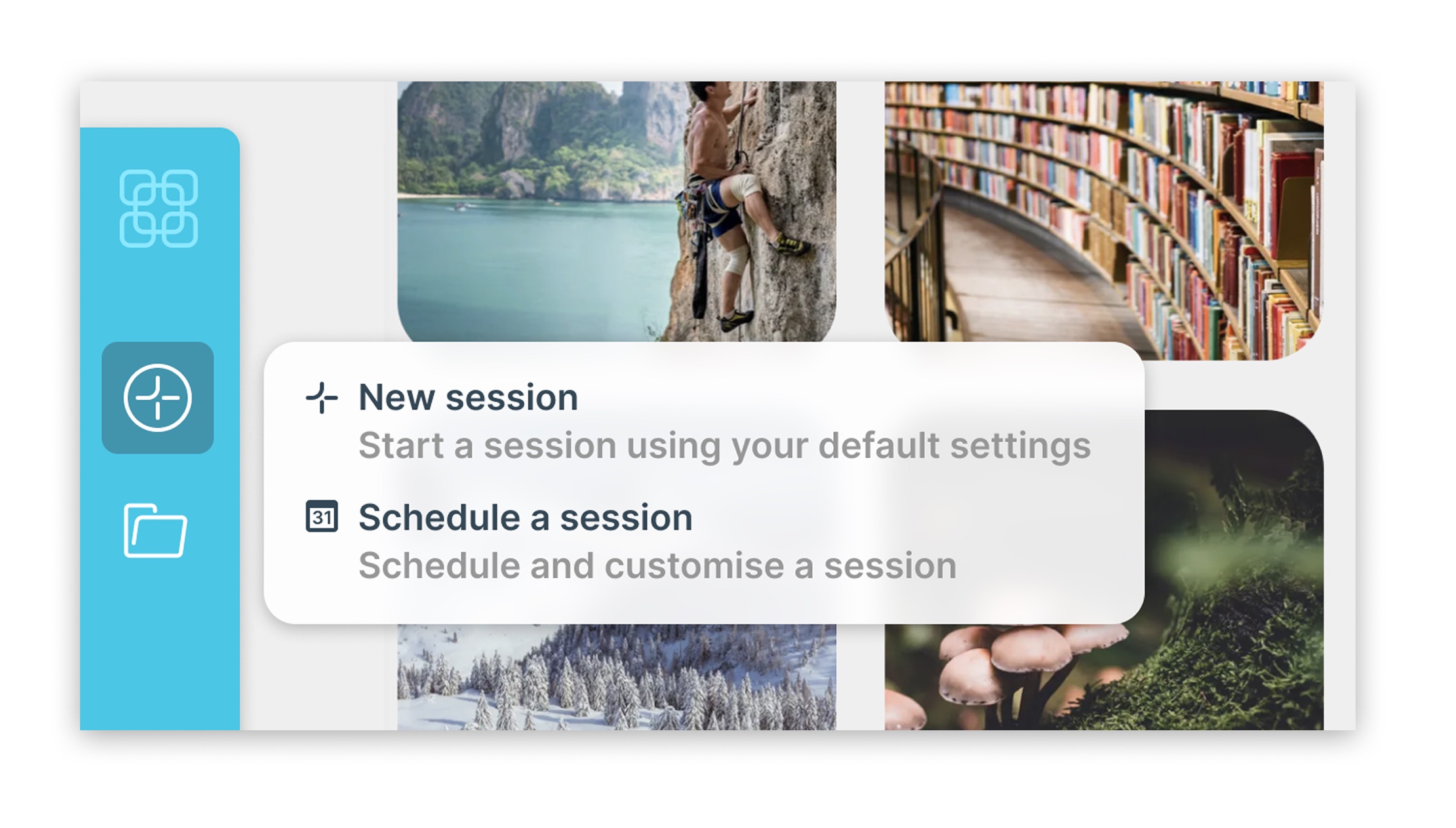 A menu opening from the sidebar's add button: 'New session — start a session using your default settings' above 'Schedule a session — schedule and customise a session'.
